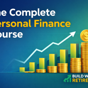 The Complete Personal Finance Course